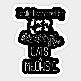 Cat pun “ easily distracted by cats and meowsic” Sticker